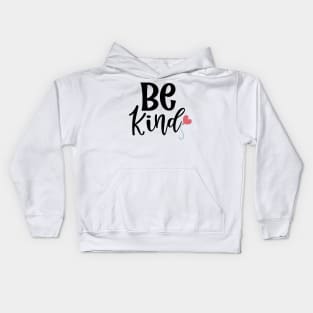 Be Kind. Inspirational Saying to Motivate. Kids Hoodie